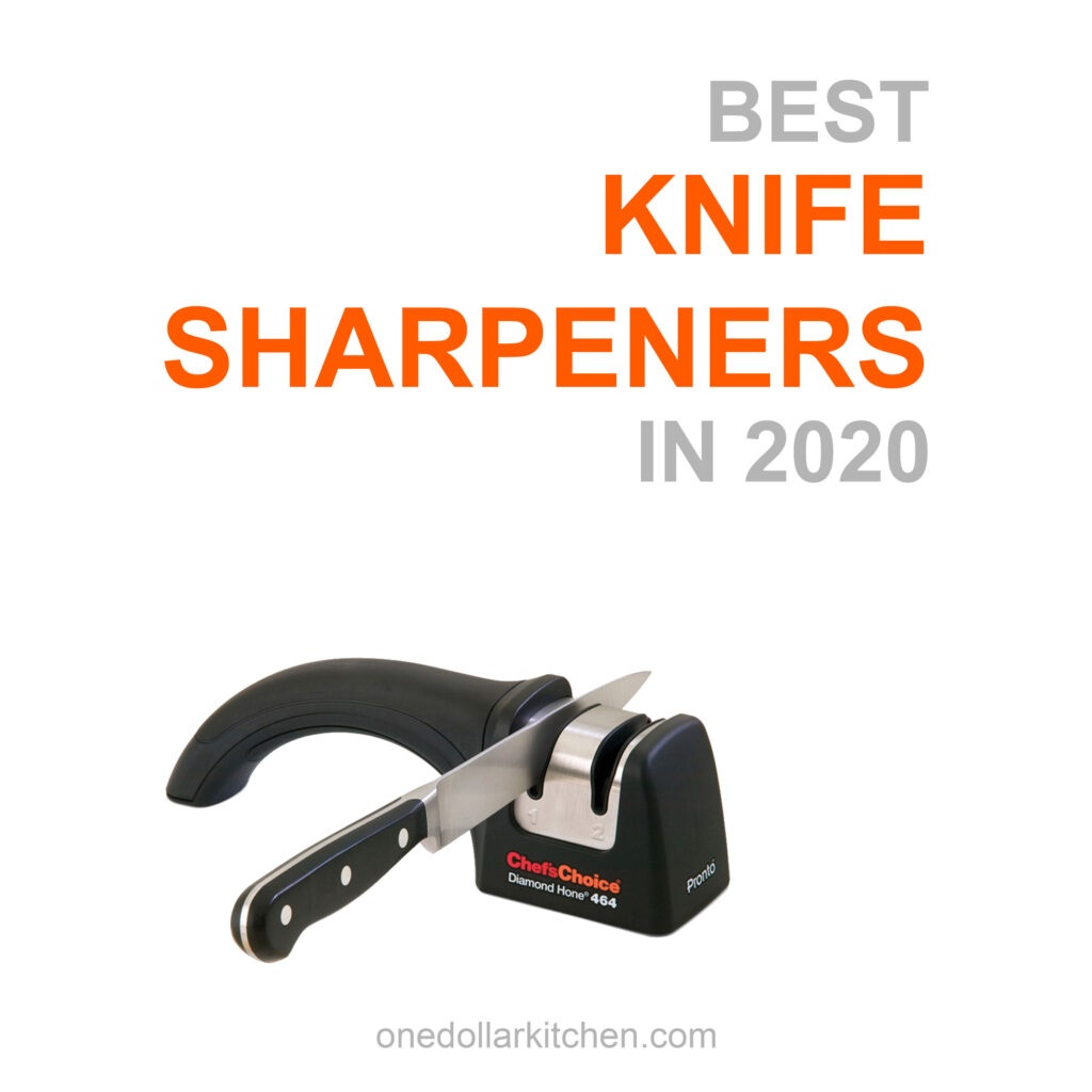 10 Best Knife Sharpeners Of 2020 Buyers Guide One Dollar Kitchen